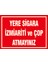 Çağ Yere Sigara Izmarit ve Çöp Atmayınız. Sticker 17X25 cm Etiket 1