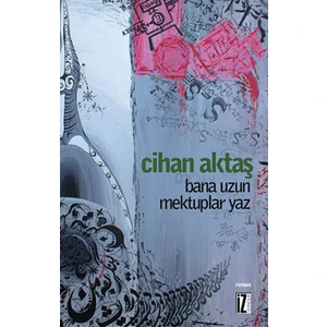 Bana Uzun Mektuplar Yaz-Cihan Aktaş