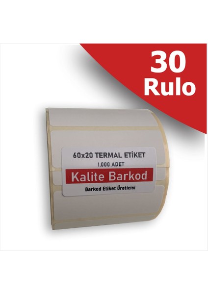60X20 Termal Etiket | 30 Rulo Barkod Etiketi