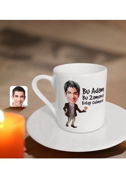 Kişiye Özel Erkek Bu Adam Bu Zamana Kolay Gelmedi Karikatürlü Türk Kahvesi Fincanı-2