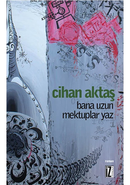 Bana Uzun Mektuplar Yaz-Cihan Aktaş