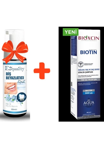 E2'Quality Diş Beyazlatıcı Köpük + Bioxcin Biotin Şampuan 300 Ml Tüm Saç Tipleri