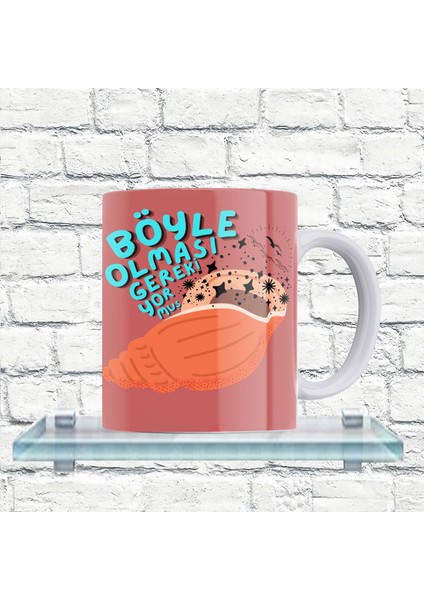 Böyle Olması Gerekiyormuş Yazılı %100 Porselen Kupa