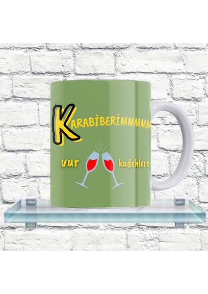 Karabiberim Vur Kadehlere Yazılı %100 Porselen Kupa