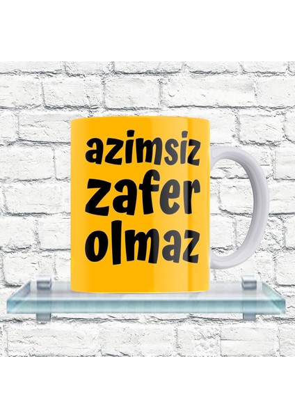 Azimsiz Zafer Olmaz Yazılı %100 Porselen Kupa