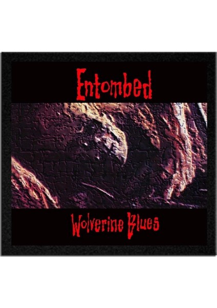 Entombed Wolverine Blues Albüm Arma Peç Patch Yama