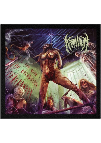 Kraanium Ten Acts Of Sickening Perversity Albüm Arma Peç Patch Yama