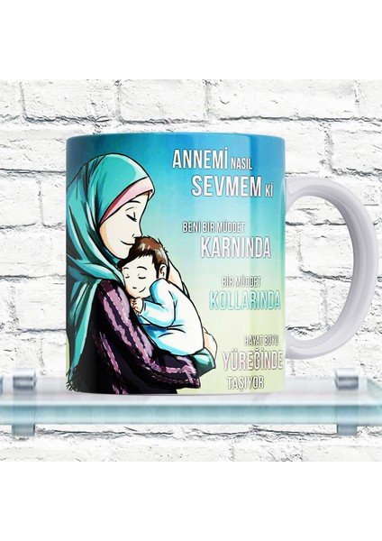 Annemi Nasıl Sevmem Ki Yazılı %100 Porselen Kupa
