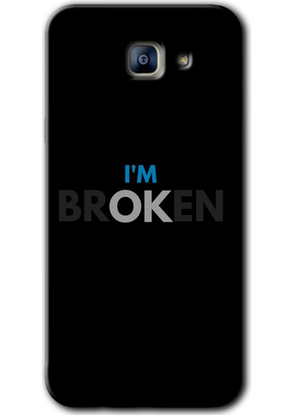Samsung Galaxy A8 2016 Kılıf Hd Desen Baskılı Arka Kapak - Im Broken