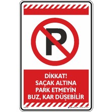İsg Tabelam 35x50cm/Etiket/Dikkat Saçak Altına Park Etmeyin Buz, Kar Düşebilir