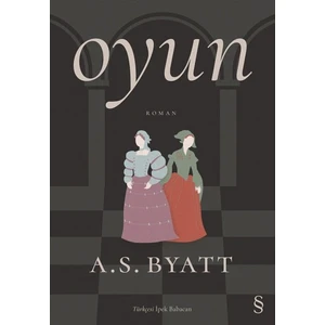 Oyun - A. S. Byatt