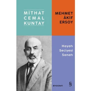 Mehmet Akif Ersoy Hayatı Seciyesi Sanatı - Mithat Cemal Kuntay