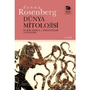 Dünya Mitolojisi Büyük Destan Ve Söylenceler Antolojisi - Donna Rosenberg
