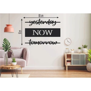 Yesterday Now Tomorrow Ahşap Duvar Yazısı 120 x 80 cm