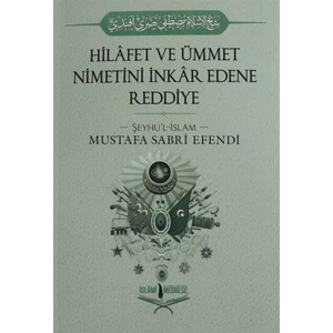 Hilafet ve Ümmet Nimetini İnkar Edene Reddiye