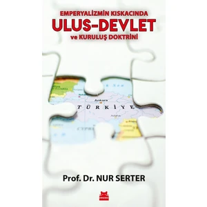 Emperyalizmin Kıskacında Ulus-Devlet ve Kuruluş Doktrini - Nur Serter