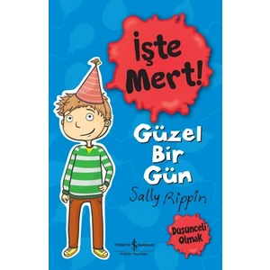 İşte Mert ! -Güzel Bir Gün - Düşünceli Olmak