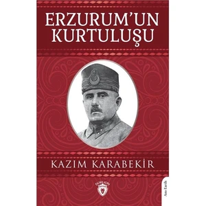 Erzurumun Kurtuluşu - Kazım Karabekir