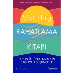 Rahatlama Kitabı: Suyun Üstünde Kalmamı Sağlayan Düşünceler - Matt Haig