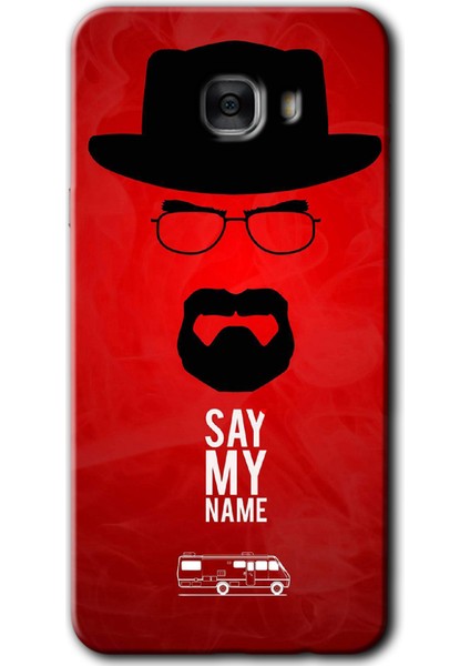 Samsung Galaxy C7 Pro Kılıf Hd Desen Baskılı Arka Kapak - Say My Name