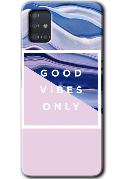 Samsung Galaxy A51 Kılıf Hd Desen Baskılı Arka Kapak - Good Vibes