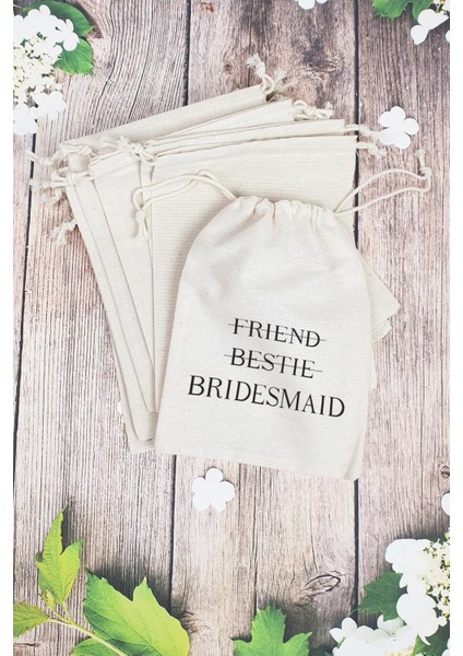 Friend - Bestie- Bridesmaid Gelin - Nedime Hediye Kesesi - 10 Adet