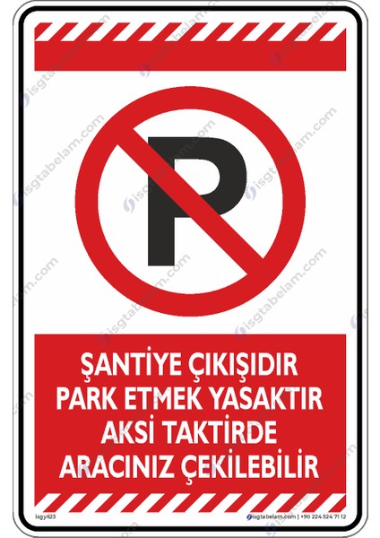 Şantiye Çıkışıdır Park Etmek Yasaktır Aksi Taktirde Aracınız Çekilebilir