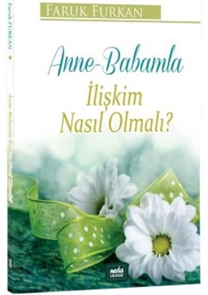 Anne-Babamla İlişkim Nasıl Olmalı?