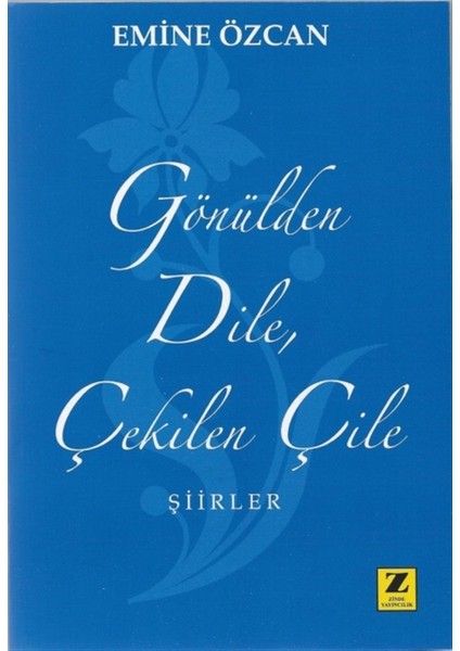 Gönülden Dile Çekilen Çile