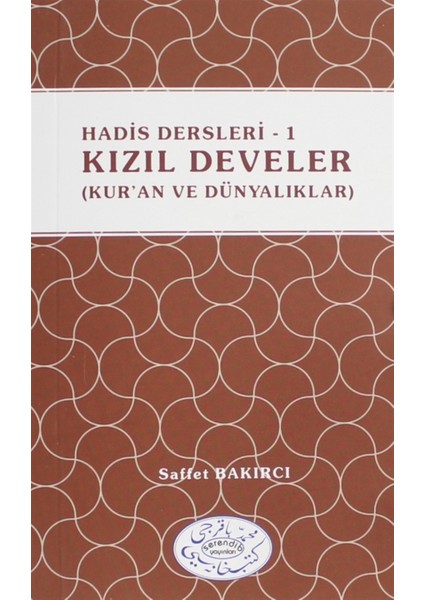 Hadis Dersleri 1 - Kızıl Develer (Kur'an ve Dünyalıklar)