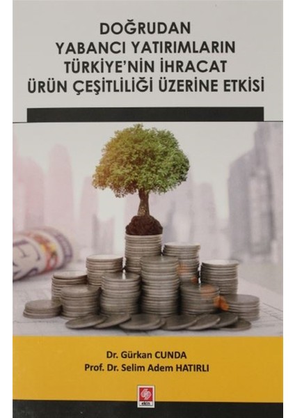 Doğrudan Yabancı Yatırımların Türkiye'nin Ihracat Ürün Çeşitliliği Üzerine Etkisi