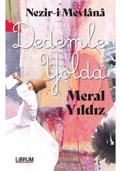 Nezir-i Mevlana Dedemle Yolda - Meral Yıldız