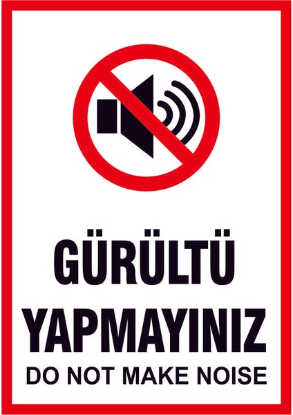 Çağ Gürültü Yapmayınız. (Do Not Make Noise.) . 3mm Dekota Uyarı Levhası 25X35 cm