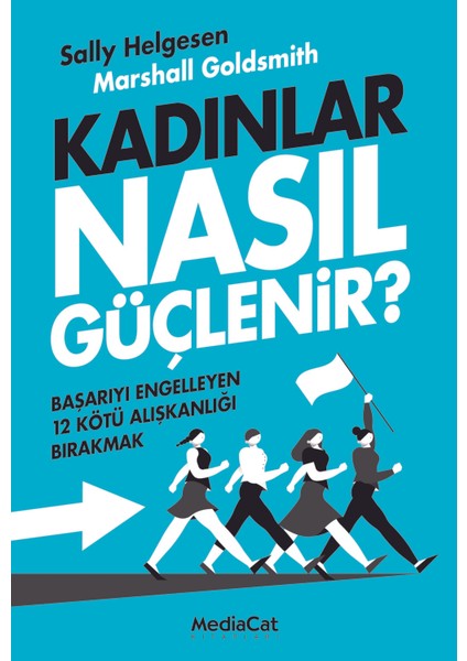 Kadınlar Nasıl Güçlenir? - Sally Hergesen - Marshall Goldsmith