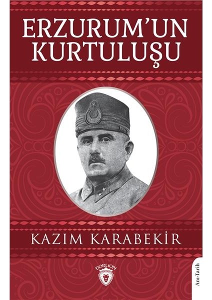 Erzurumun Kurtuluşu - Kazım Karabekir