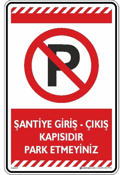Şantiye Giriş Çıkış Kapısıdır Park Etmeyiniz/50x70cm/fosforlu kompozit