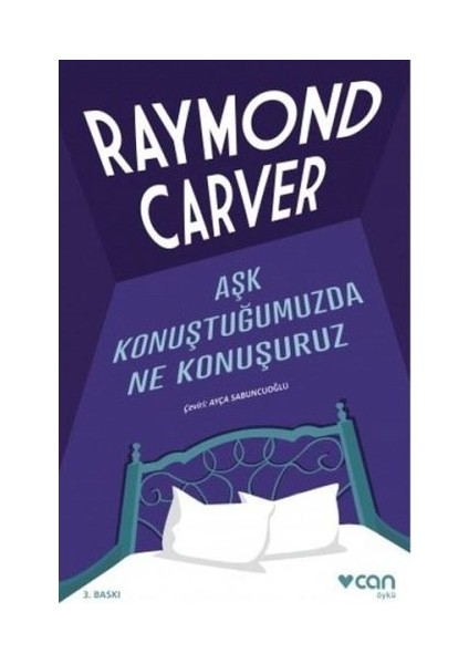 Aşk Konuştuğumuzda Ne Konuşuruz - Raymond Carver