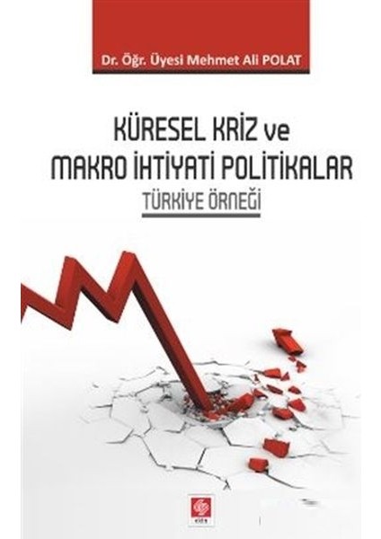 Küresel Kriz ve Makro İhtiyati Politikalar - Mehmet Ali Polat