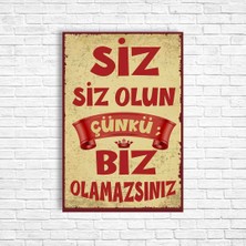 Trend Poster Siz Olun Çünkü Biz Olamazsınız Retro Ahşap Poster