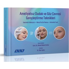 Ameliyatsız Dudak ve Göz Çevresi Gençleştirme Teknikleri (Ciltli)