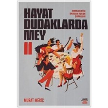 Hayat Dudaklarda Mey - Memleketin Anason Kokan Şarkıları 2. Cilt