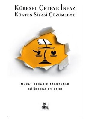 Küresel Çeteye İnfaz Kökten Siyasi Çözümleme