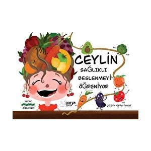 Ceylin Sağlıklı Beslenmeyi Öğreniyor