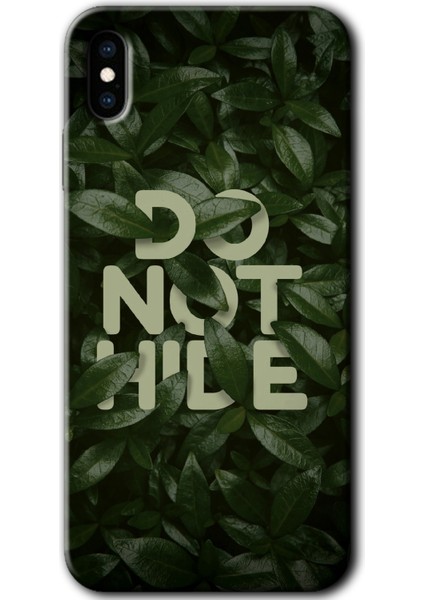 Apple iPhone Xs Max Kılıf Hd Desen Baskılı Arka Kapak - Do Not Hide
