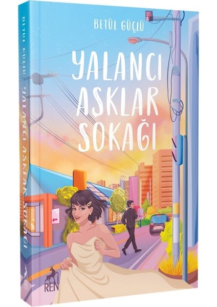 Yalancı Aşklar Sokağı Ciltli - Betül Güçlü