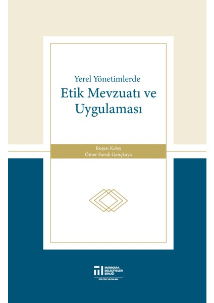 Yerel Yönetimlerde Etik Mevzuatı ve Uygulaması - Ruşen Keleş