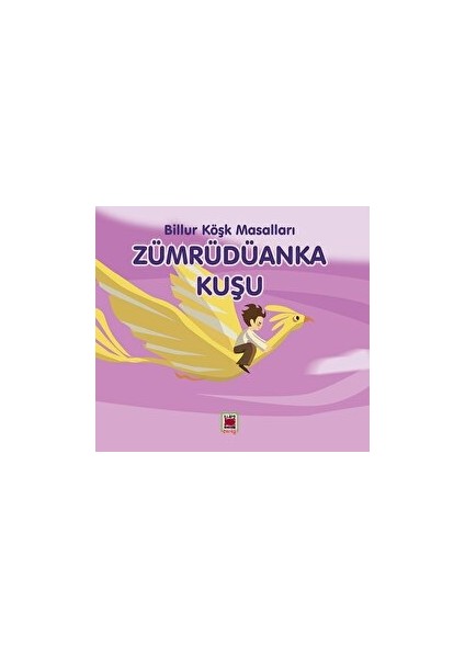 Zümrüdüanka Kuşu - Billur Köşk Masalları