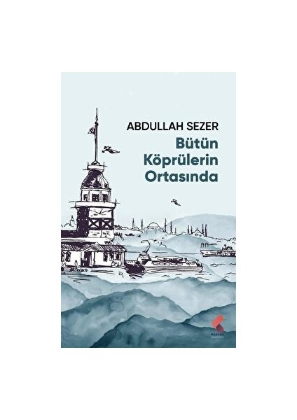 Bütün Köprülerin Ortasında