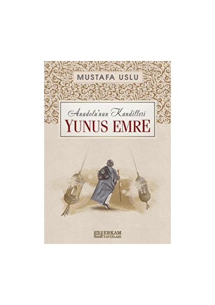 Anadolu'nun Kandilleri - Yunus Emre