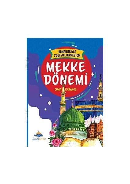 7'den 70'e Kadar Herkes İçin Mekke Dönemi